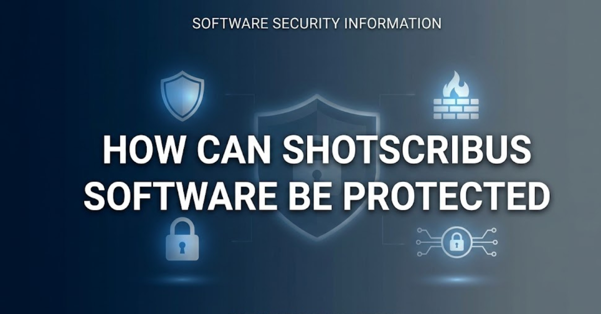 How Can ShotScribus Software Be Protected: Complete Guide