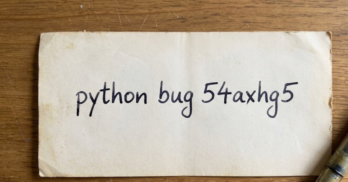 Python Bug 54axhg5: A Complete Guide to Causes, Fixes, and Prevention